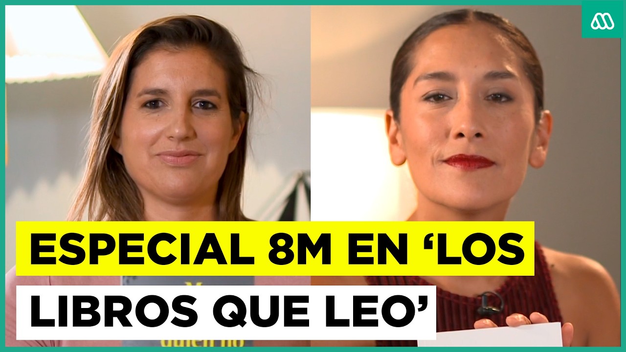 Los Libros que Leo | Especial Día de la Mujer con las autoras Florencia Eluchans y Arelis Uribe