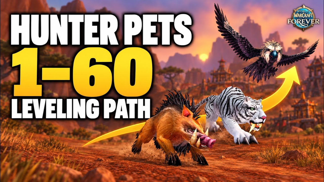 Hunter Pet Leveling Path 1-60 | WoW Forever 2026