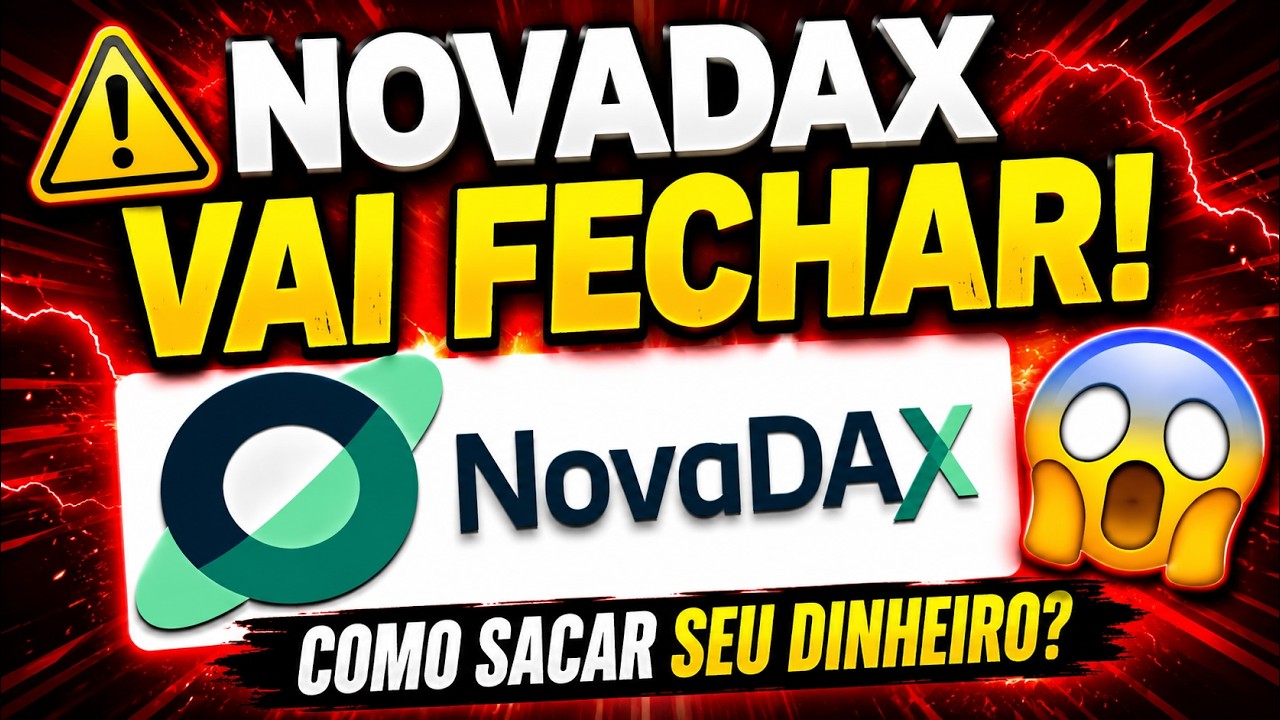 🚨 URGENTE: NovaDAX Vai Fechar! Veja Como Sacar Seus Fundos Antes do Prazo
