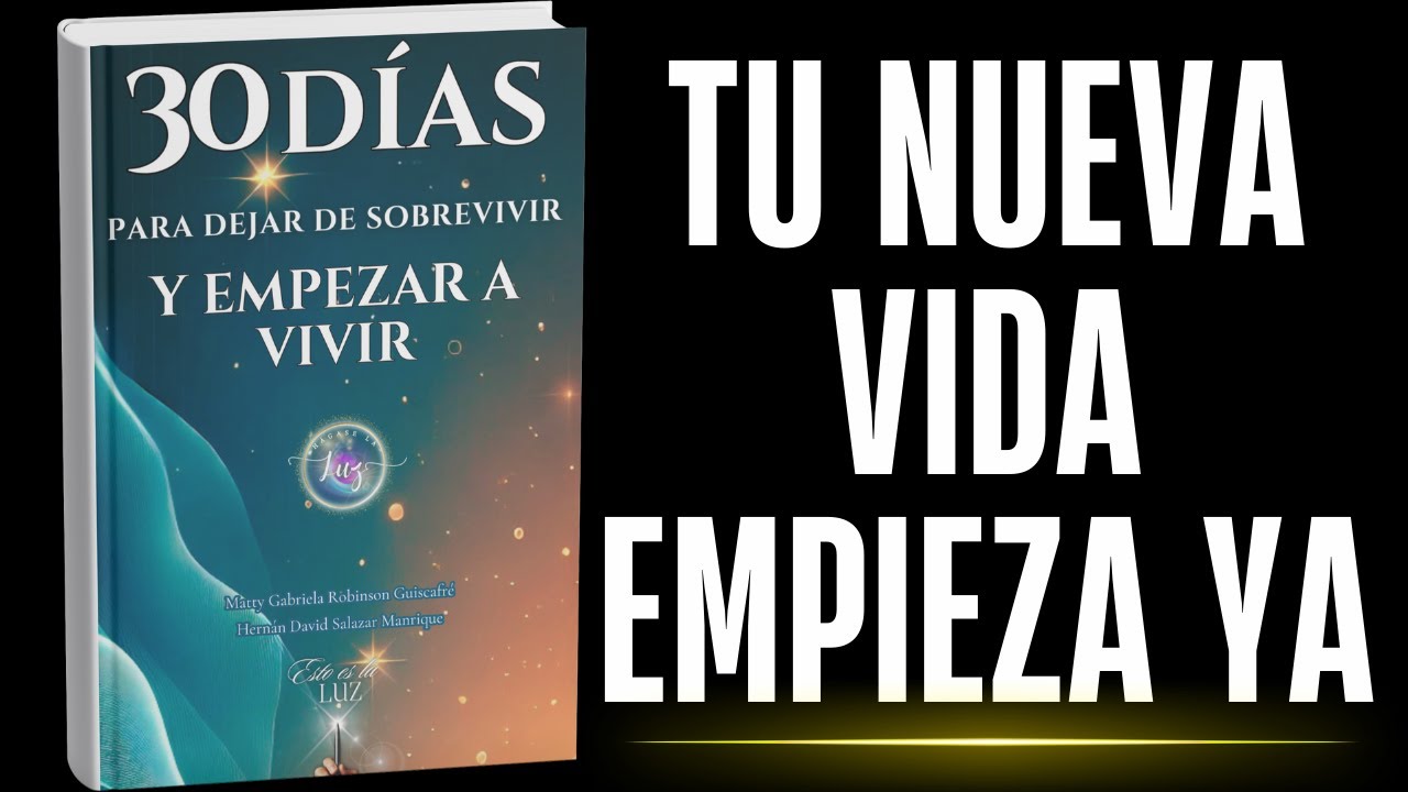 30 D&iacute;as Para Transformar Tu Vida | Audiolibro Completo &ndash; Deja de Sobrevivir y Empieza a Vivir