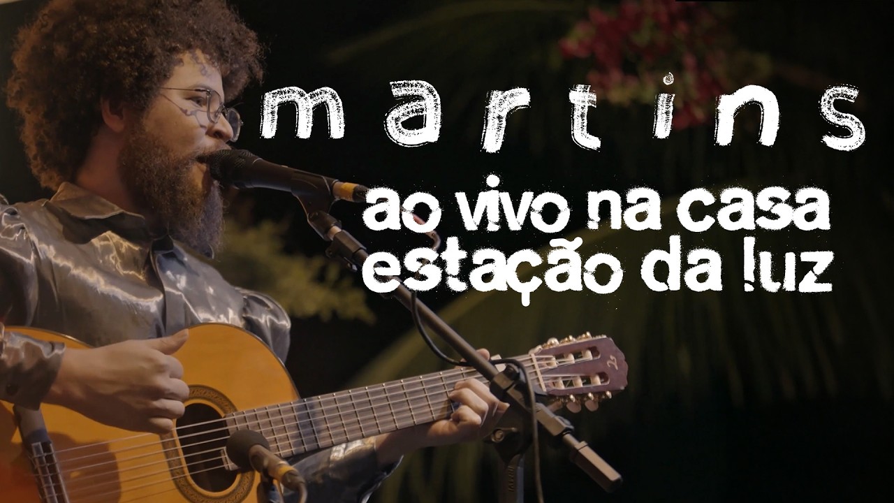 Martins - Ao Vivo na Casa Esta&ccedil;&atilde;o da Luz (Show completo)