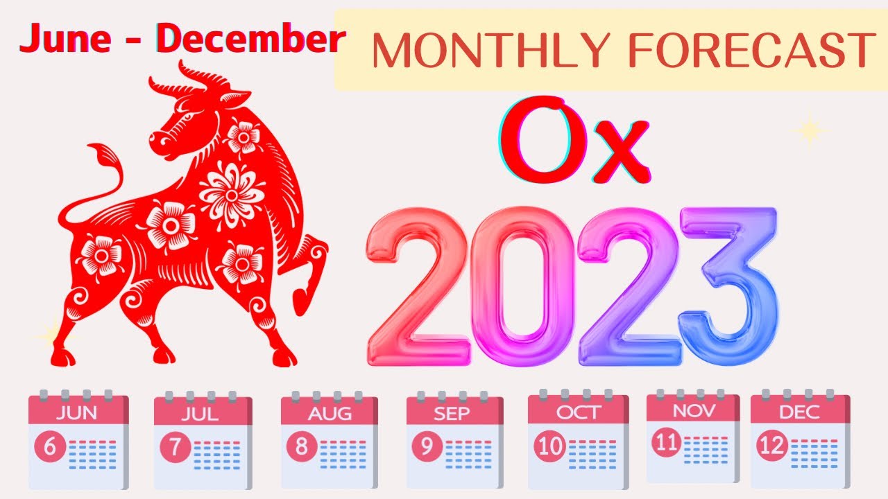 Ox monthly luck 2023:June,July,August,September,October,December