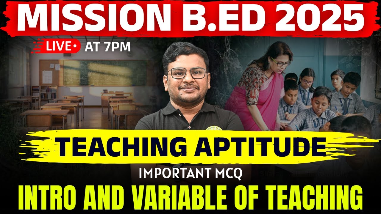 B.Ed Entrance Exam Preparation 2025 | Teaching Aptitude| INTRO AND VARIABLE OF TEACHING by Satya Sir