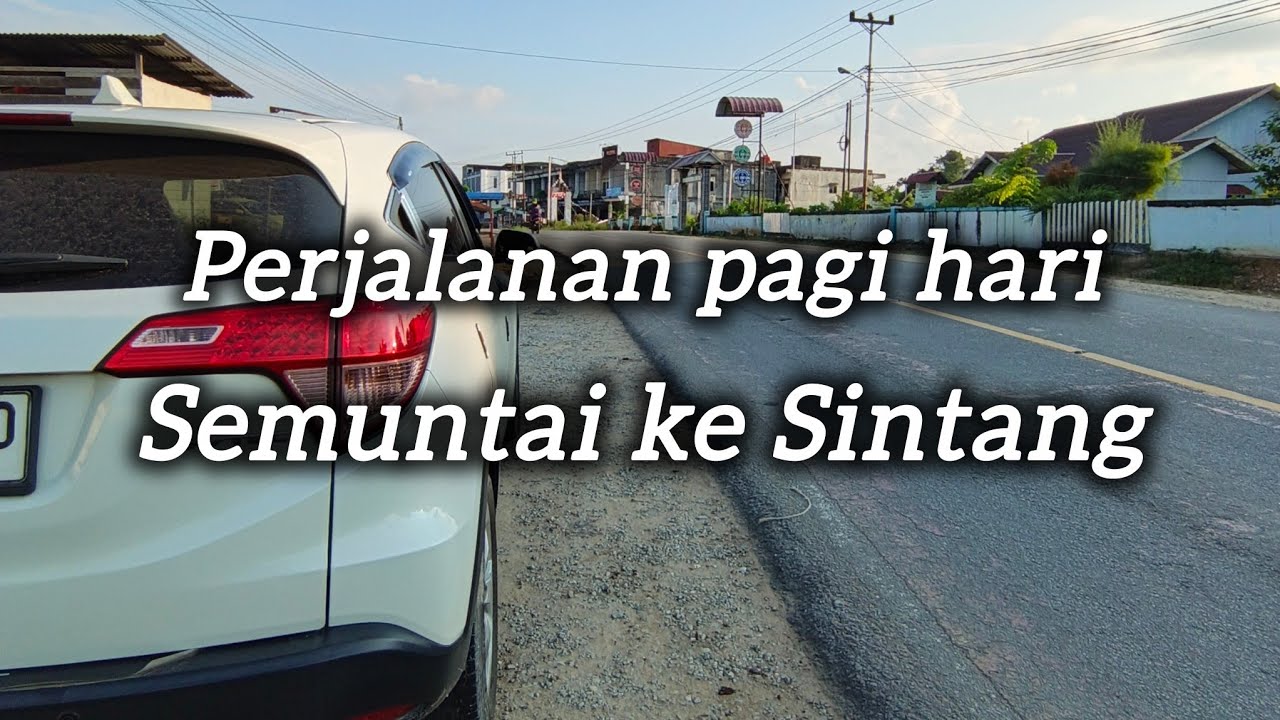 Suasana perjalanan pagi, Semuntai ke Sintang