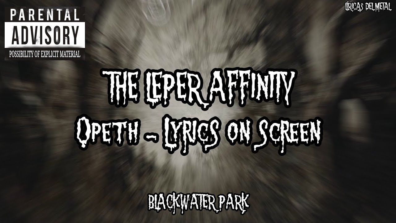 OPETH - THE LEPER AFFINITY (LYRICS ON SCREEN)