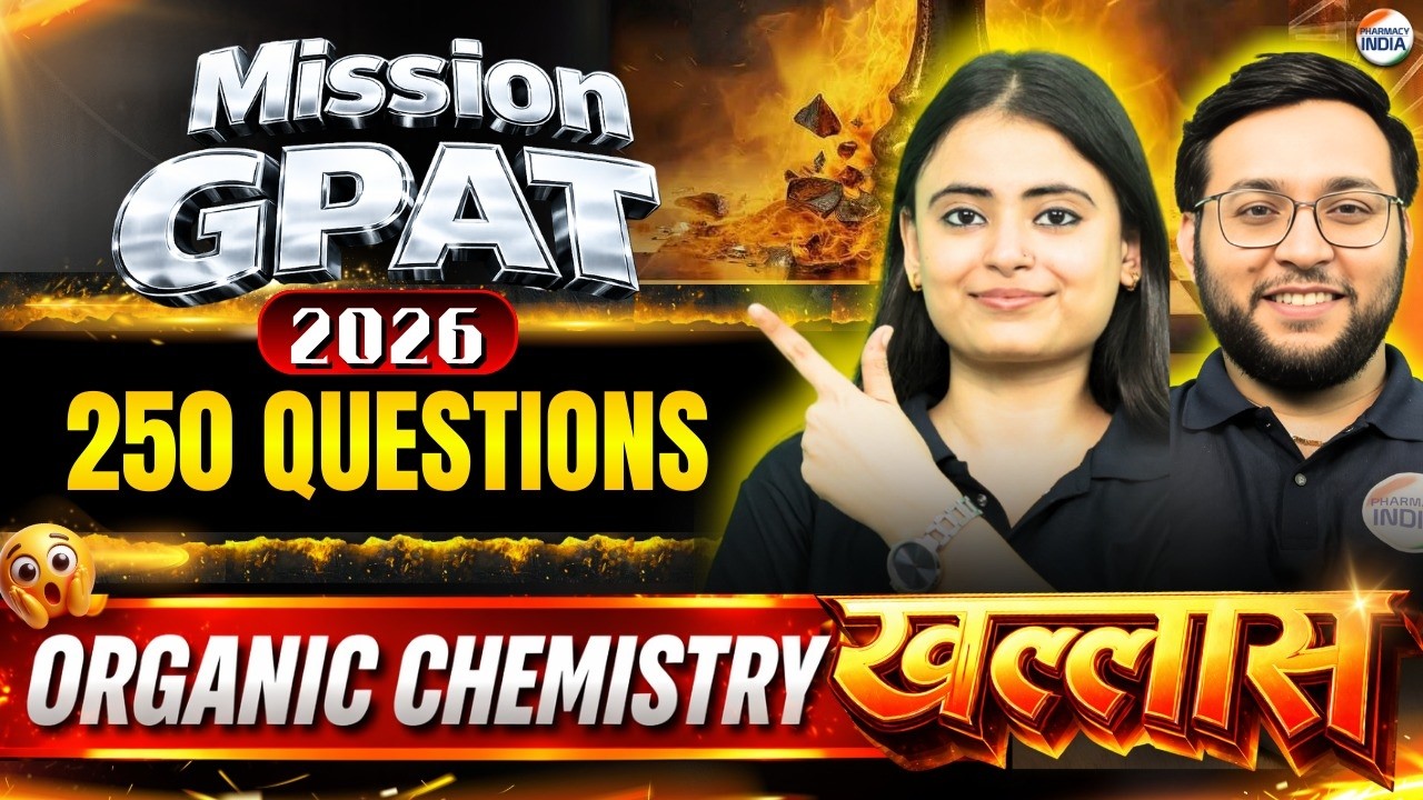 Mission GPAT 2026 | Organic Chemistry | 250 Question Non Stop Class #pharmacyindia #organicchemistry