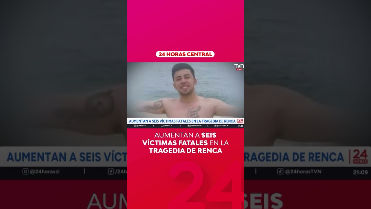 Aumentan a seis víctimas fatales en la tragedia de Renca | 24 Horas TVN Chile