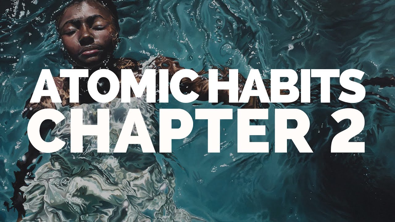 Habits Shape Your Identity | Atomic Habits Book Summary - Chapter 2 (James Clear)