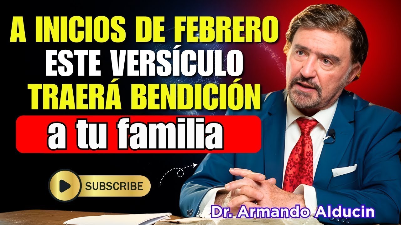 Armando Alducin Predicas - A inicios de febrero, este versículo traerá bendición a tu familia