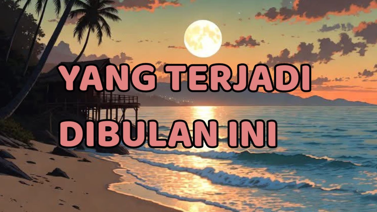 🎆 YANG TERJADI DIBULAN INI 🎆