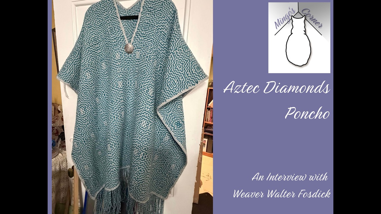 Aztec Diamonds Poncho - an Interview with Weaver Walter Fosdick