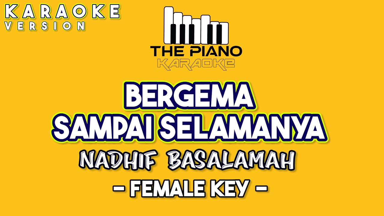 BERGEMA SAMPAI SELAMANYA NADHIF BASALAMAH FEMALE KEY