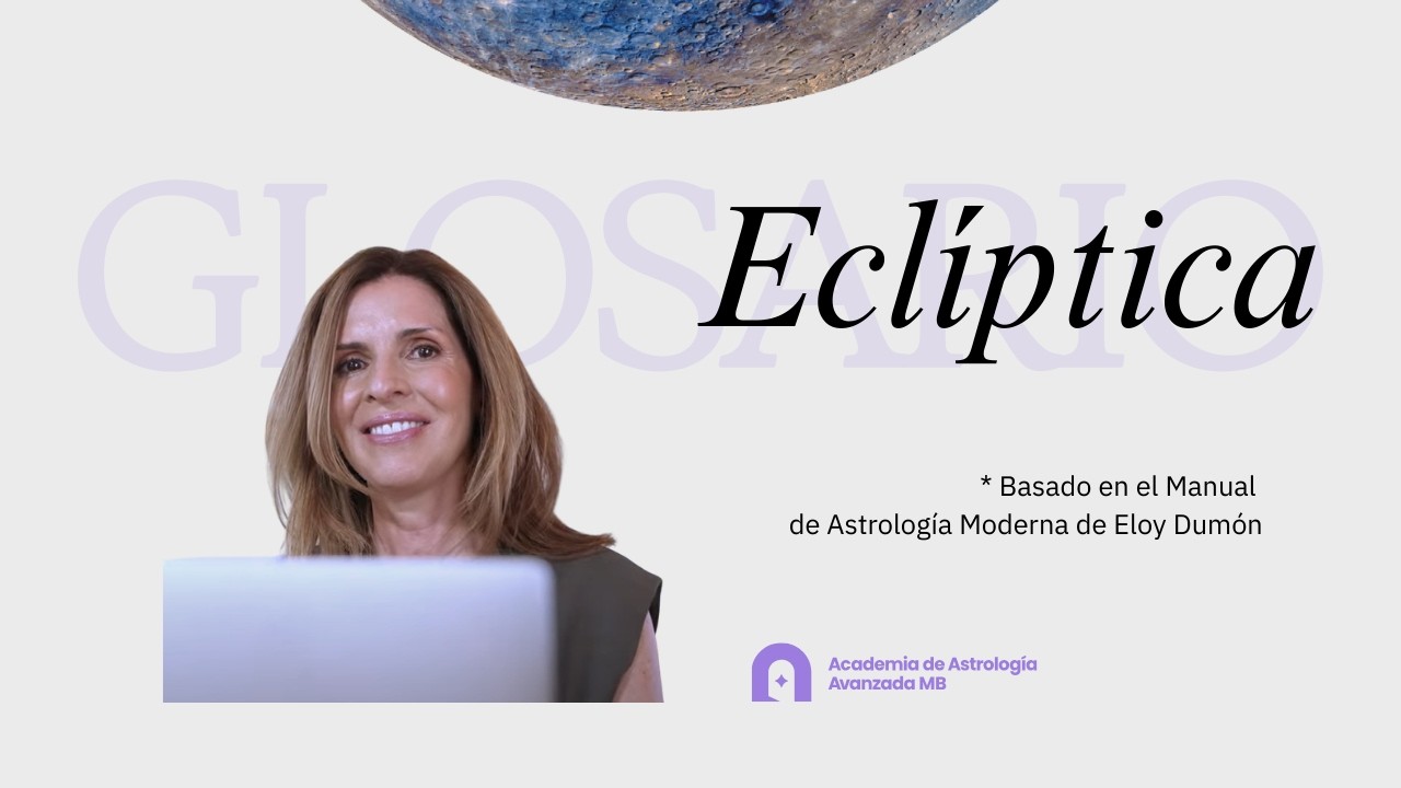 Eclíptica glosario astrológico basado en Eloy Dumón