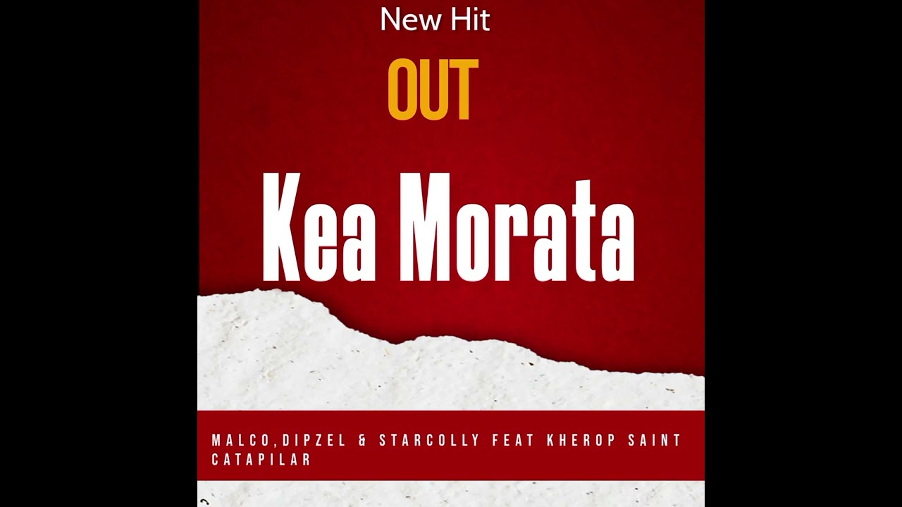 Kea mo Rata _,Feat Kherop saint Catapilar, Dipzen,StarColly, Malco