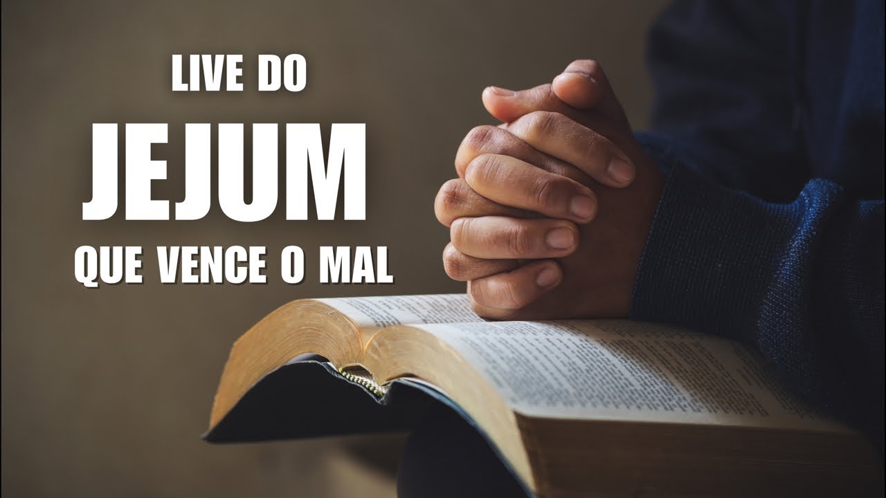 ORAÇÃO E JEJUM - 19/02/2026