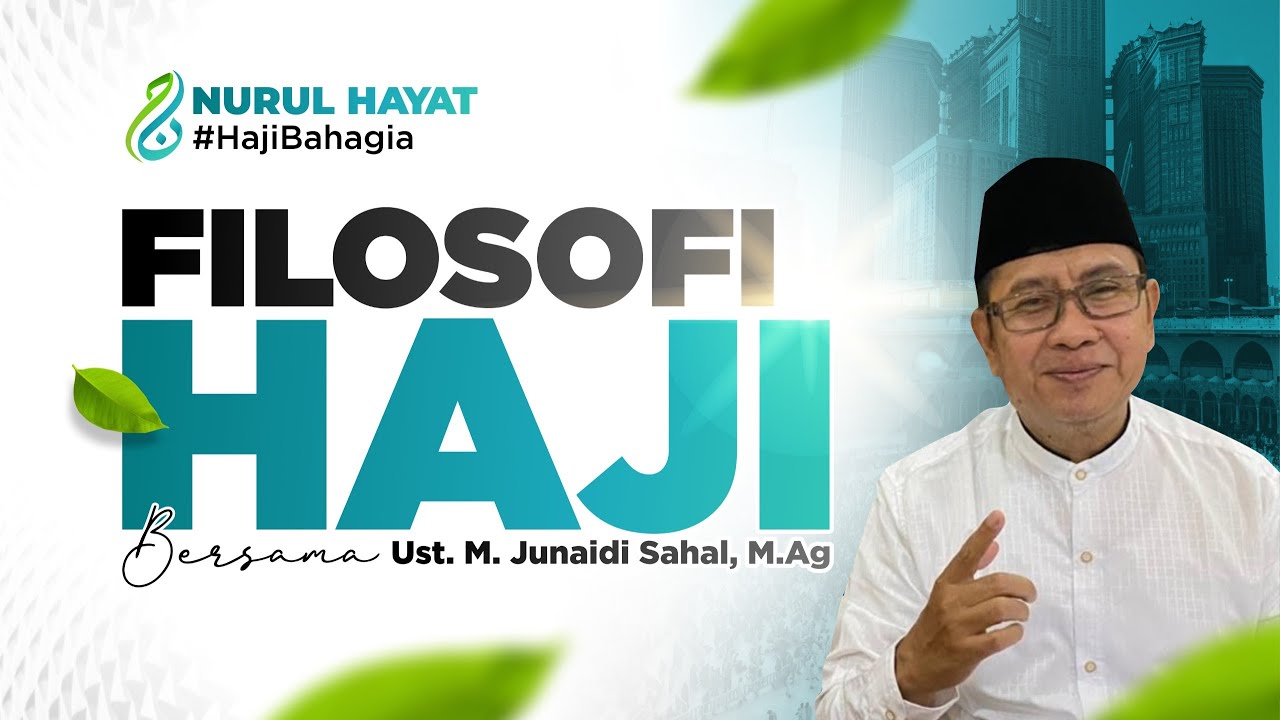 Manasik Haji 2025 ~ Filosofi Haji ~Ust Junaidi Sahal