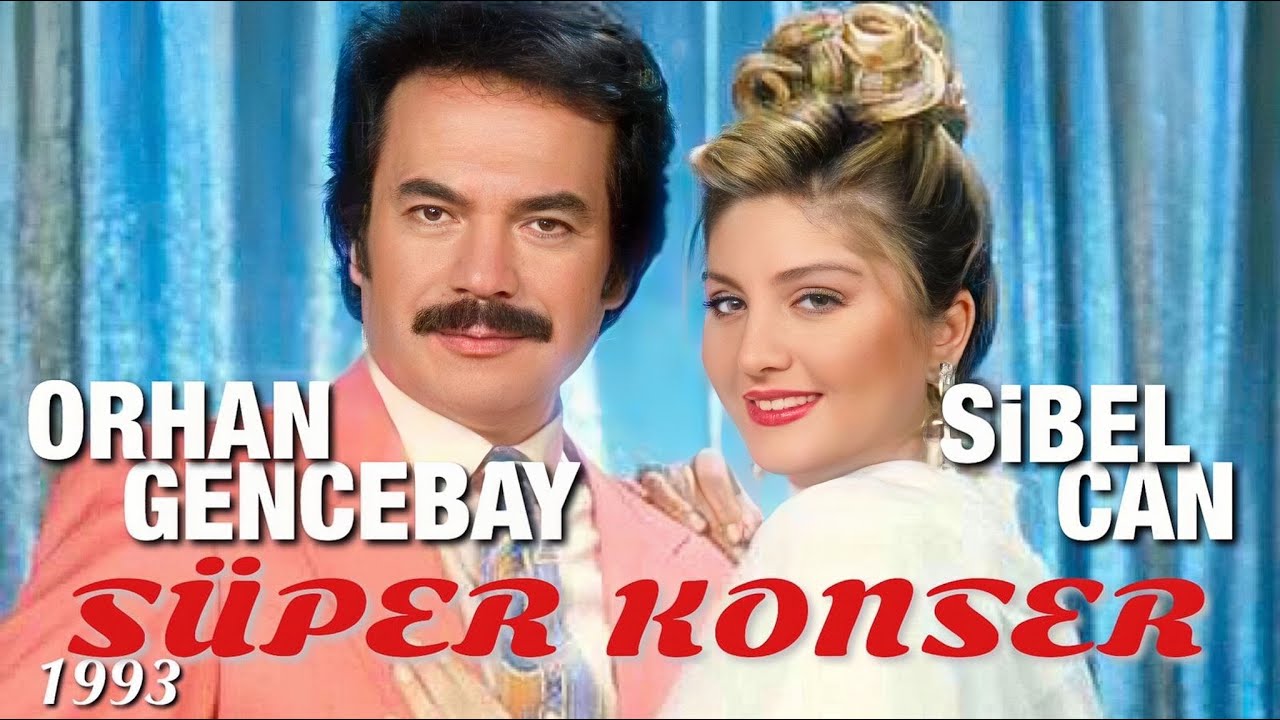 Süper Konser - Orhan Gencebay - Sibel Can