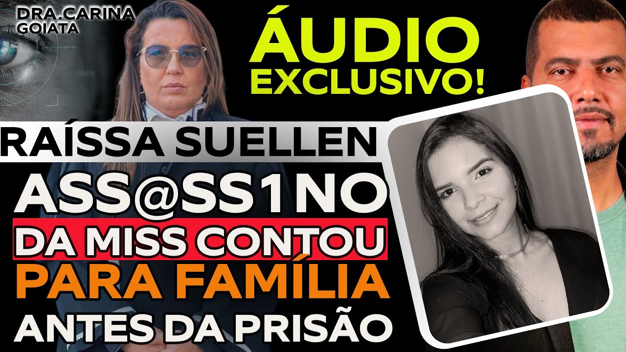 CASO RAÍSSA SUELLEN: O ÁUDIO ENVIADO PELO ALGOZ CONFESSANDO O CRIME DEIXOU A FAMÍLIA DELA EM CHOQUE!