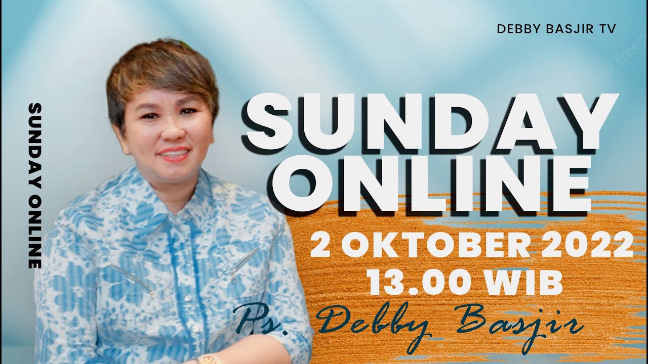 SUNDAY ONLINE- 02/10/22 - Pukul 13.00 WIB - PS. DEBBY BASJIR #sundayonlinedb