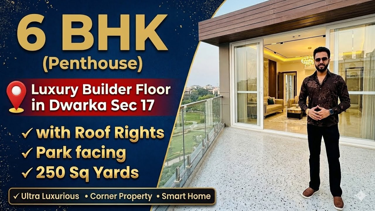 4+2 BHK Penthouse Builder Floor in Dwarka Sec 17 | 250 Sq Yard Luxury Floor with Roof Rights