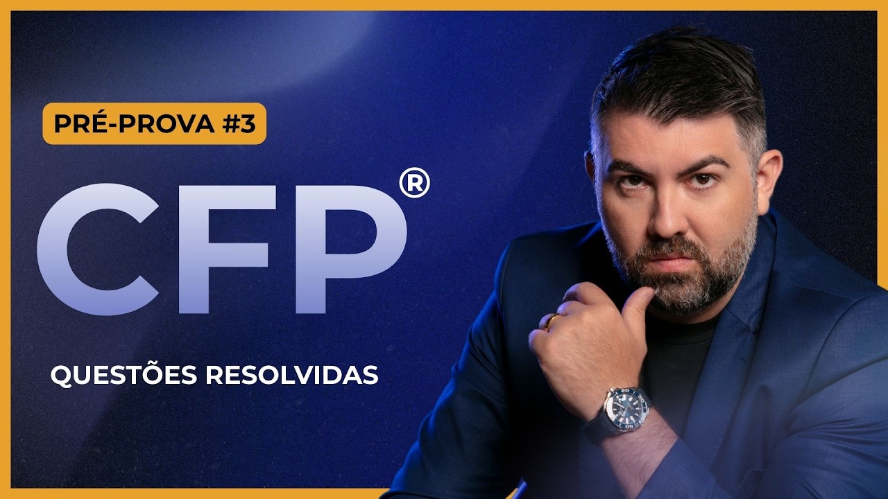 O NOVO CFP® – As Melhores Questões Resolvidas #3