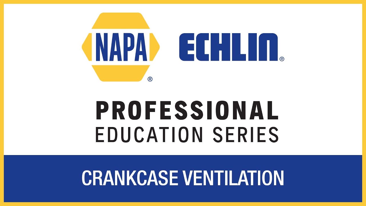 Вентиляция картера | Серия профессионального образования NAPA® Echlin®