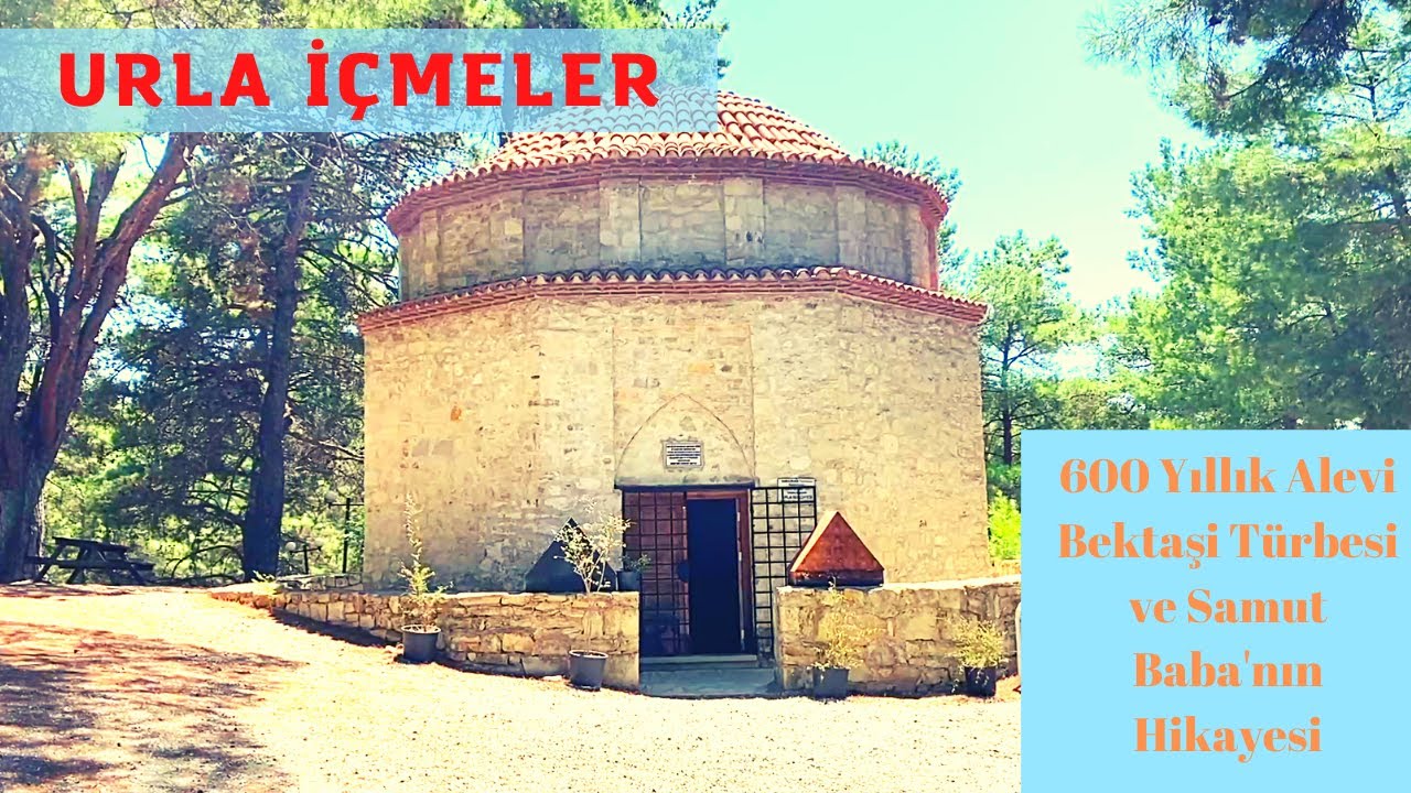 URLA İÇMELER  | 600 Yıllık Anadolu'nun En Eski Alevi-Bektaşi Yapılarından Samut Baba Türbesi