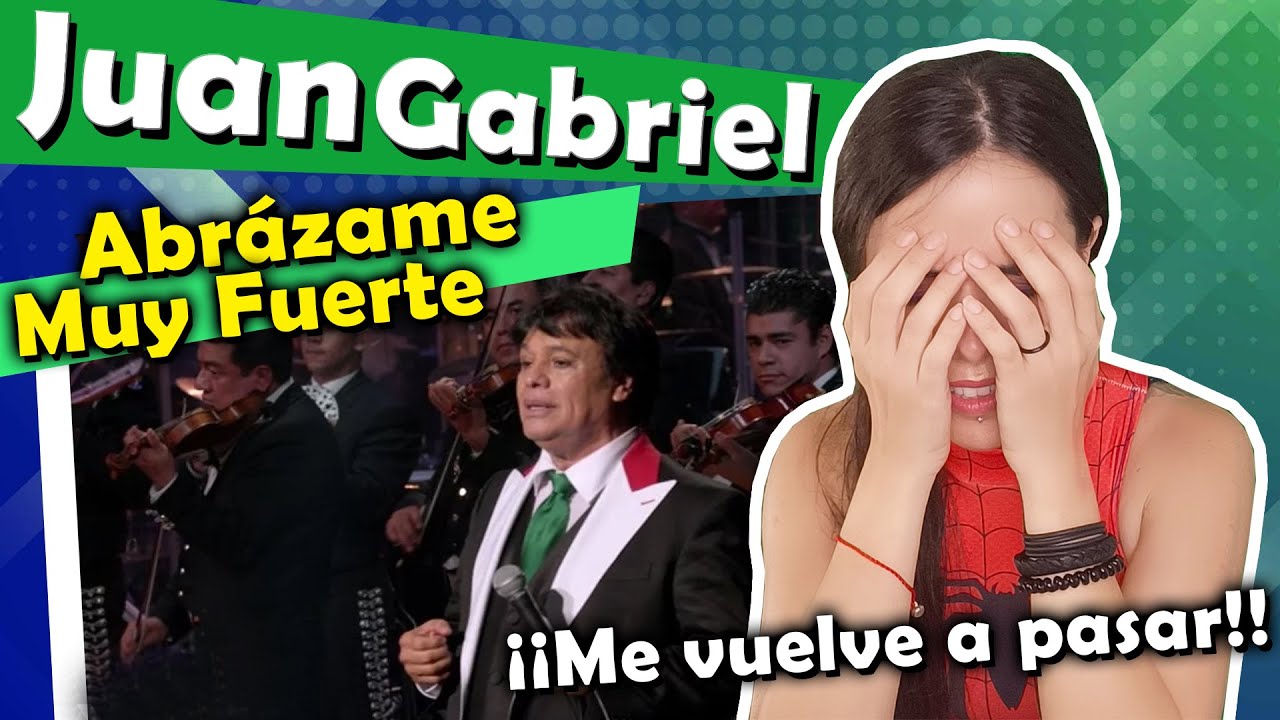 JUAN GABRIEL | ABRAZAME MUY FUERTE | Me vuelve a pasar | ESPAÑOLA REACCIONA 😭😭😭
