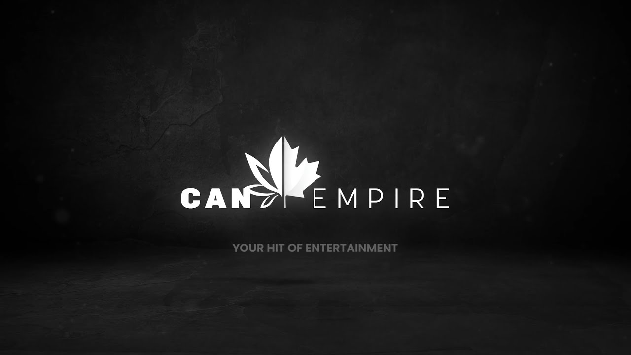 CanEmpire | Your Hit of Entertainment!