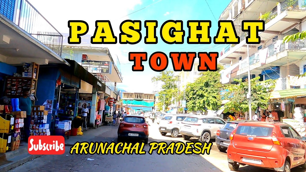 Exploring Pasighat Town &ndash; The Gateway to Arunachal Pradesh | SKN The Explorer  #arunachalpradesh