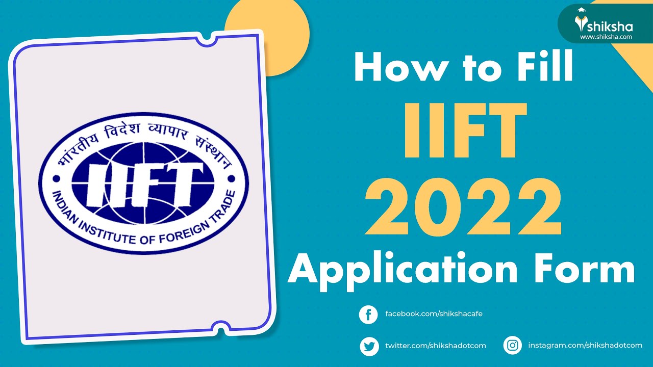 How to Fill IIFT 2022 Application Form? Check Step-by-Step Guide
