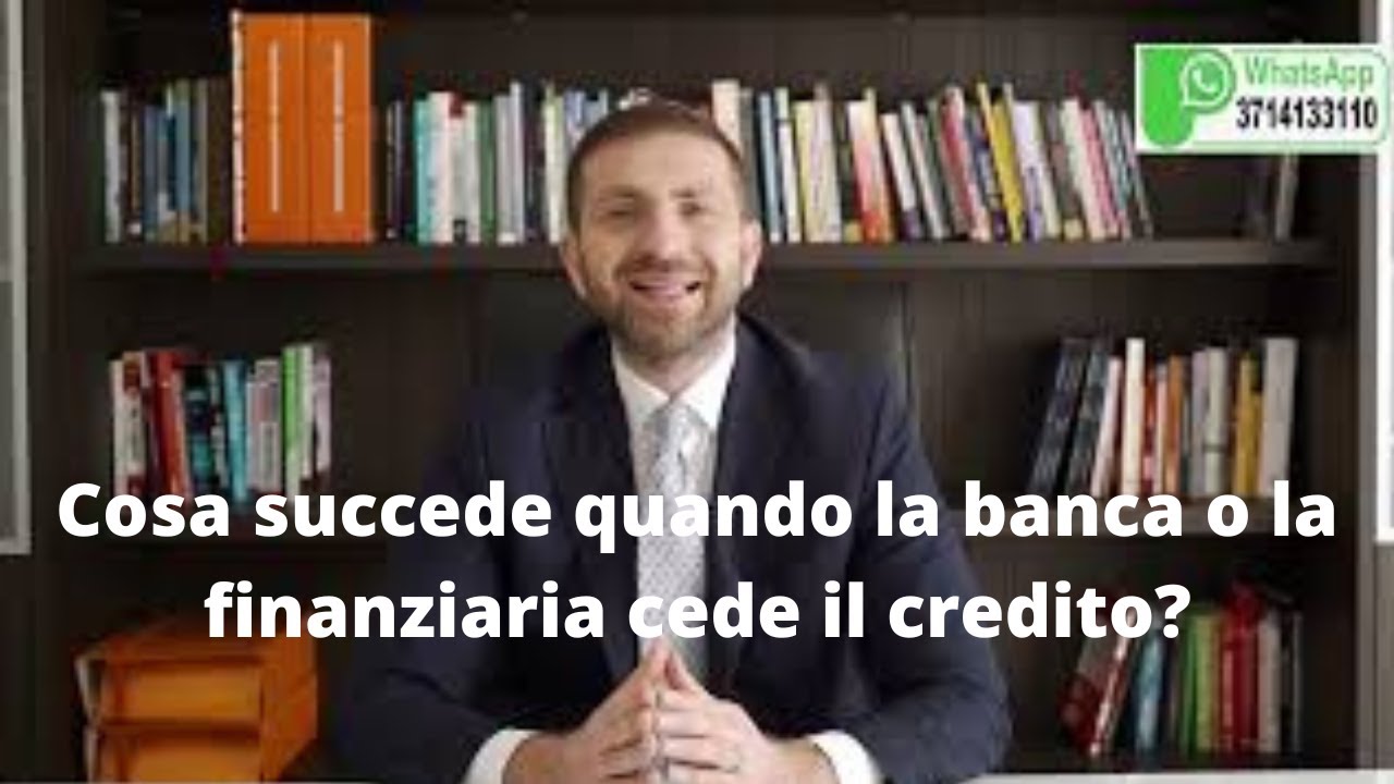 Cosa succede quando la banca o la finanziaria cede il credito?