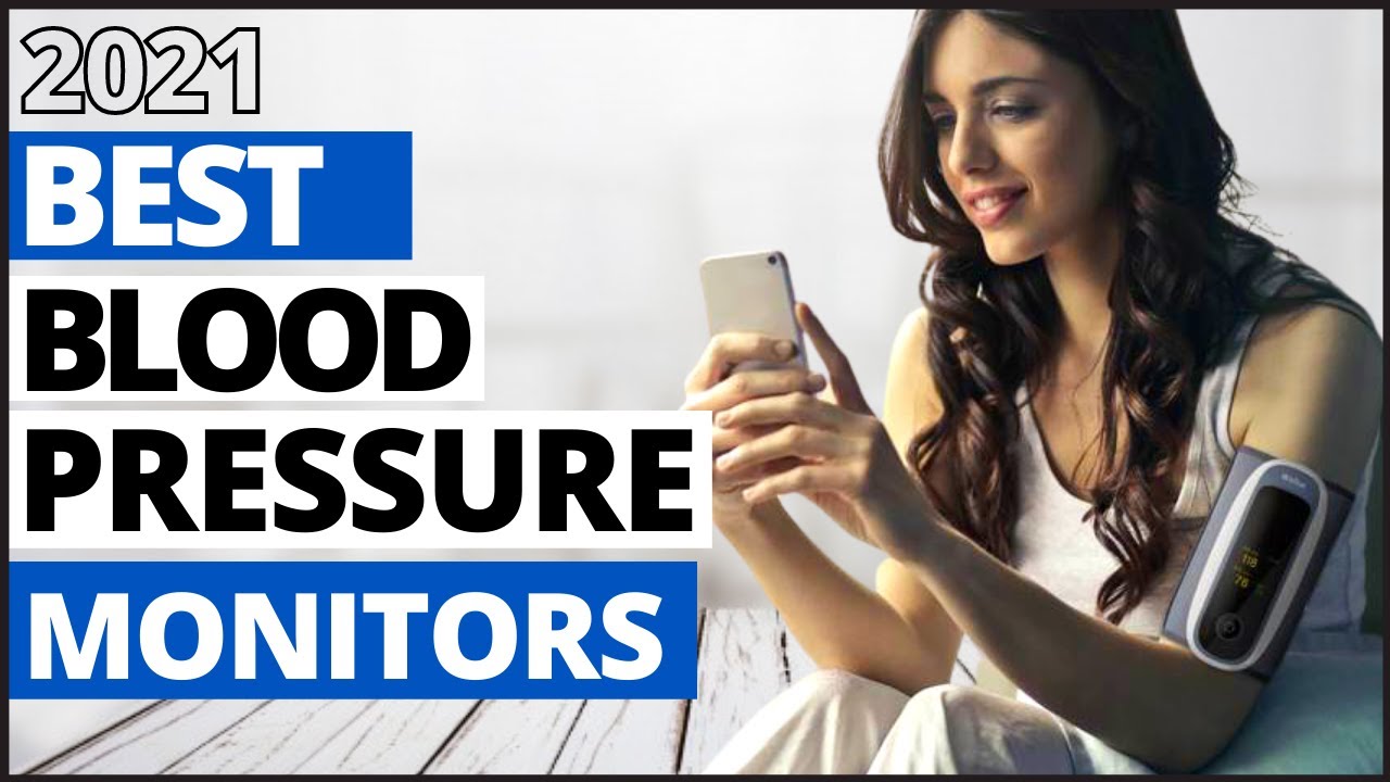 Best Blood Pressure Monitors 2021 | Top 10: Best Blood Pressure Monitor 2021