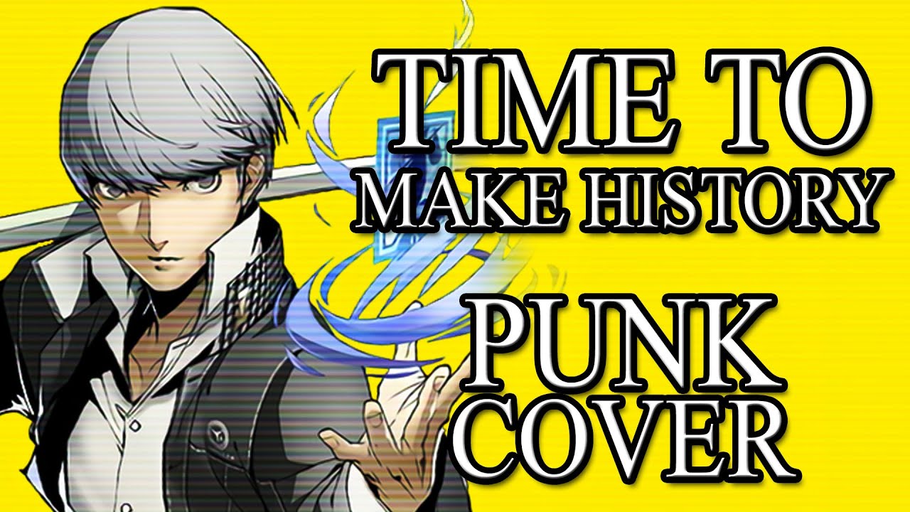【PUNK ROCK COVER】 Time To Make History (Persona 4 Golden // Cover by yukigloom)