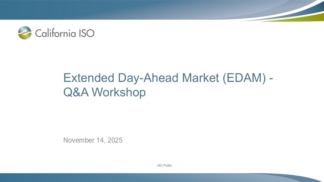 Nov 14, 2025 - Extended Day-Ahead Market (EDAM) - Q&A Workshop
