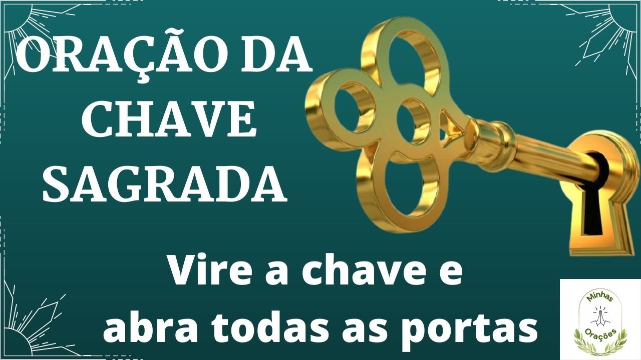 ORA&Ccedil;&Atilde;O DA CHAVE SAGRADA PARA ABRIR PORTAS - ATRAIA TUDO QUE QUISER/PROSPERIDADE DINHEIRO ABUND&Acirc;NCIA