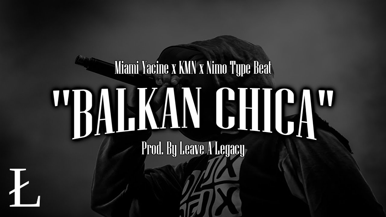 (FREE) MIAMI YACINE x KMN x NIMO Type Beat 2018 💃 BALKAN CHICA 💃