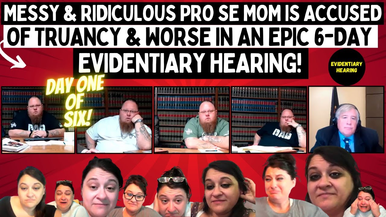 MESSY & Ridiculous Pro Se Mom Is Accused Of Truancy & WORSE In An EPIC 6-DAY Evidentiary Hearing!