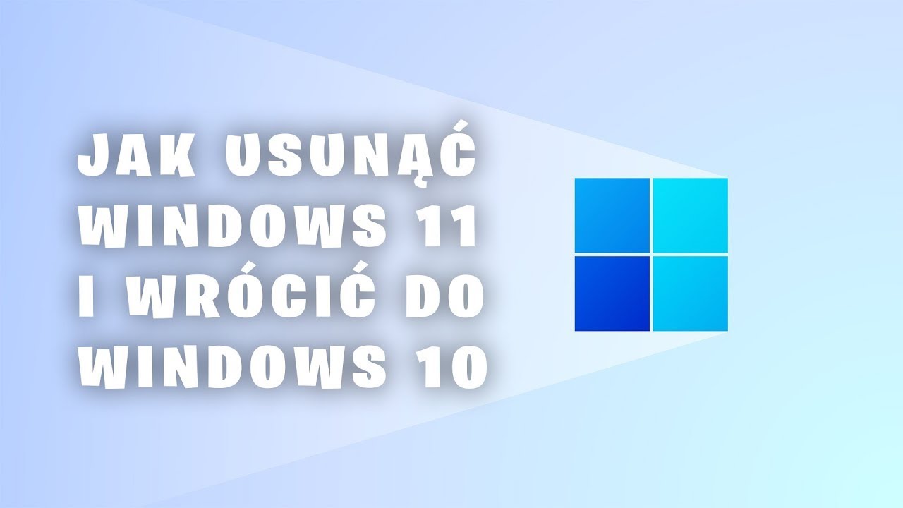 💻 Jak usunąć Windows 11 i wr&oacute;cić do Windows 10? 🖥