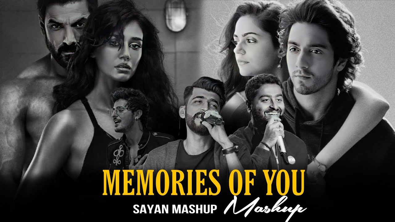 Memories Of You Mashup | Dhun x Baarish Yaariyan | Sayan Mashup| Emotions Chillout Mashup 2025 
