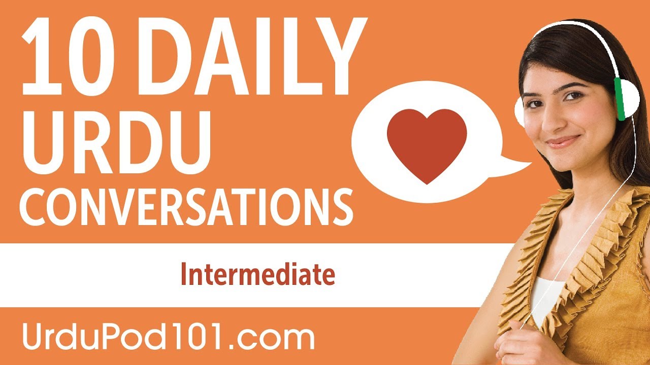 10 Daily Urdu Conversations - Urdu Practice for Intermediate learners
