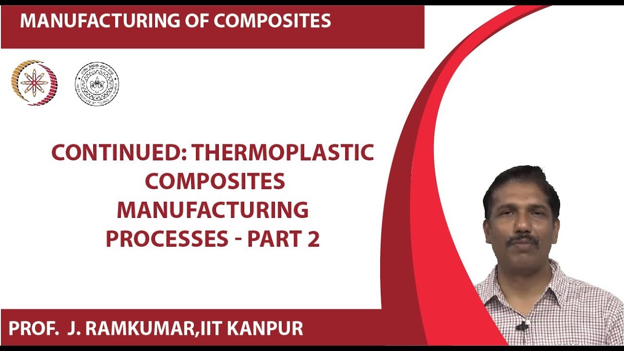Thermoplastic Composites Manufacturing Processes - part 2