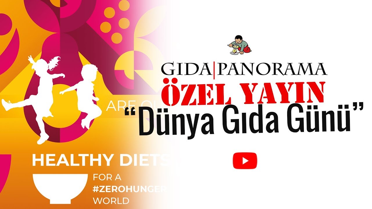 Gıda Panorama Özel | Dünya Gıda Günü