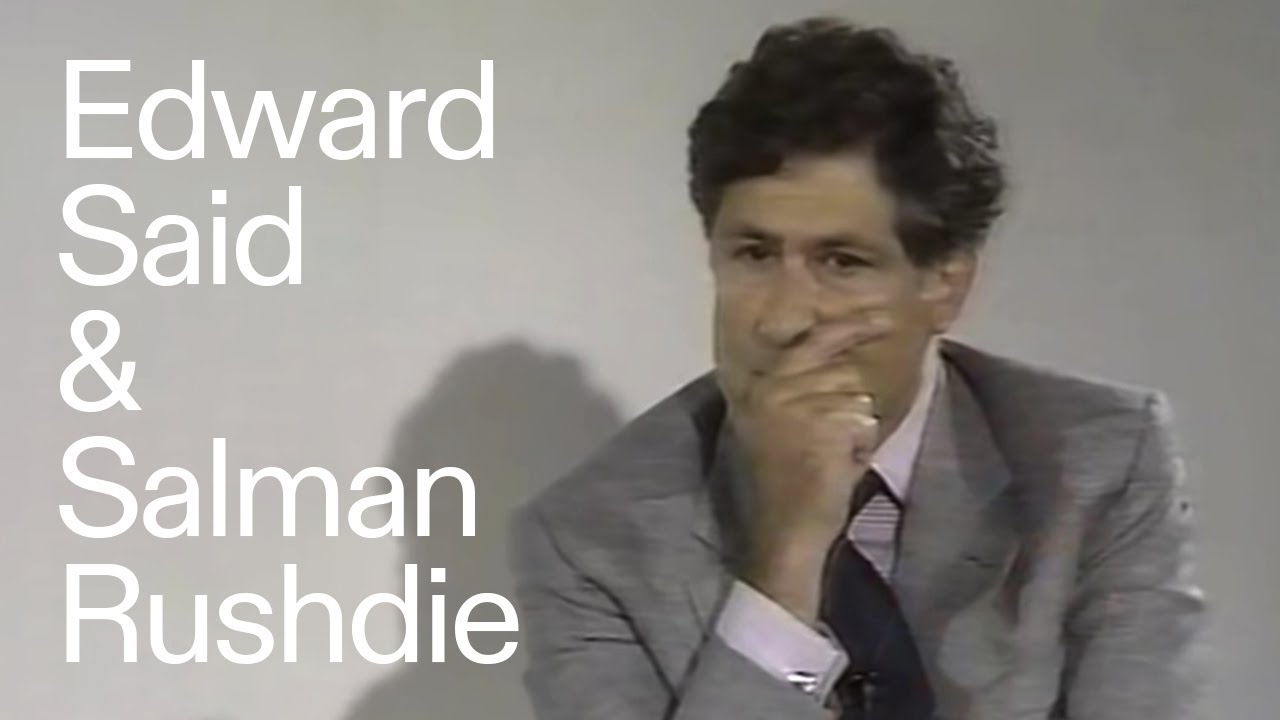 Edward Said & Salman Rushdie [1986]
