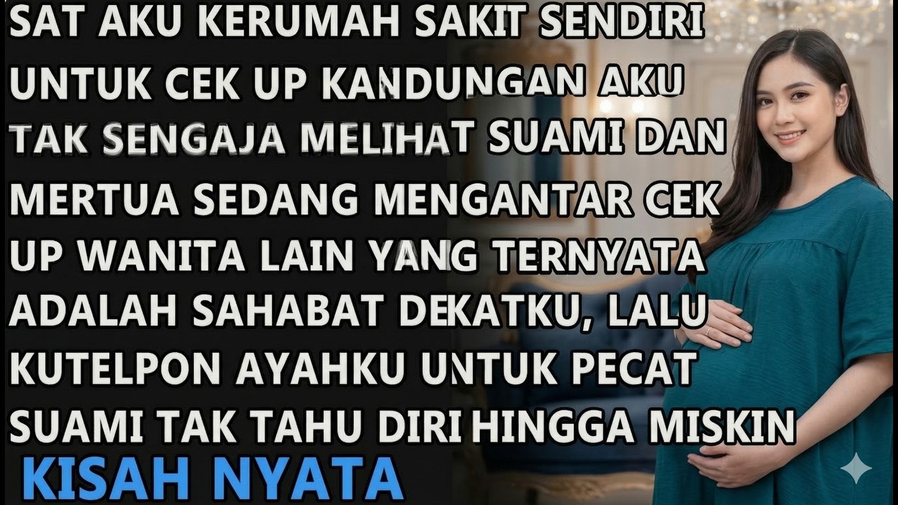 SAAT AKU KERUMAH SAKIT SENDIRI UNTUK CEK UP KANDUNGAN AKU MELIHAT SUAMI DAN MERTUA MENGANTAR PELAKOR