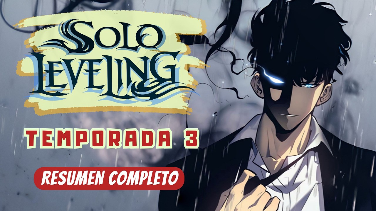 SOLO LEVELING TEMPORADA 3 | RESUMEN COMPLETO | MANHWA NARRADO
