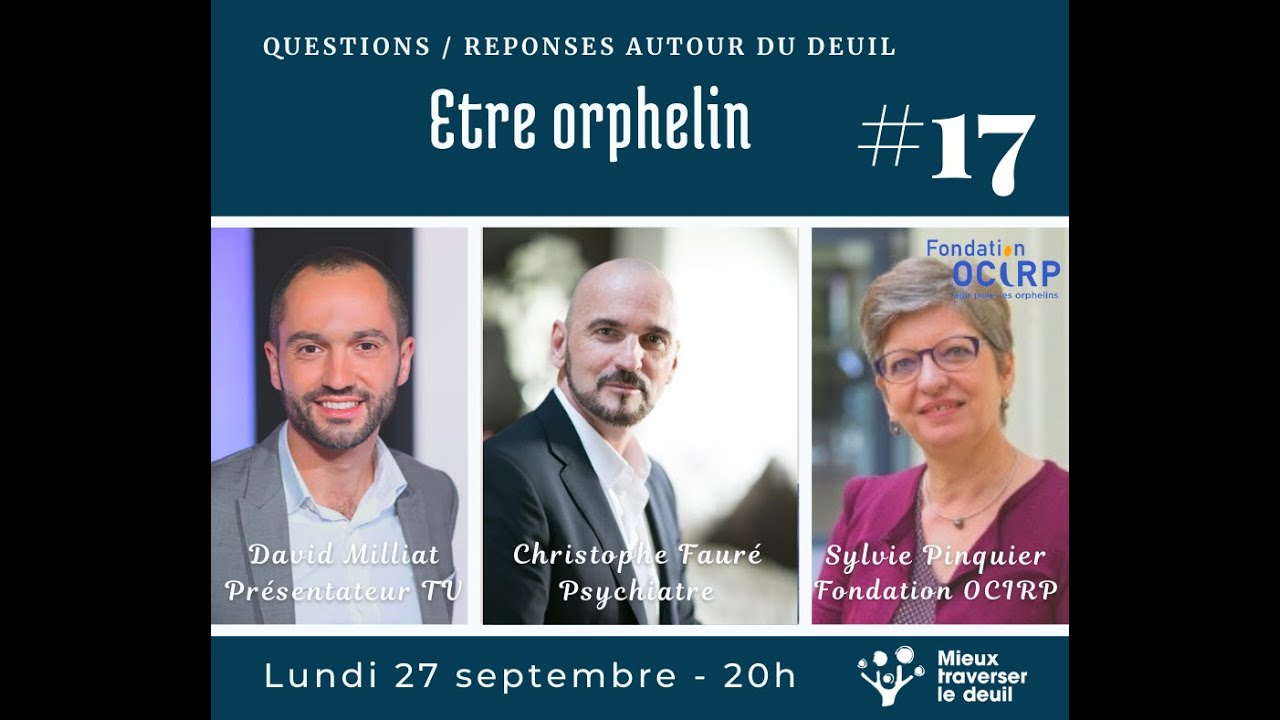 #17 Questions / réponses sur Etre orphelin - Association Mieux Traverser le Deuil