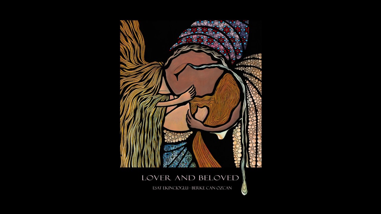 Esat Ekincioglu | Berke Can &Ouml;zcan - Lover and Beloved (2020) - Full Album