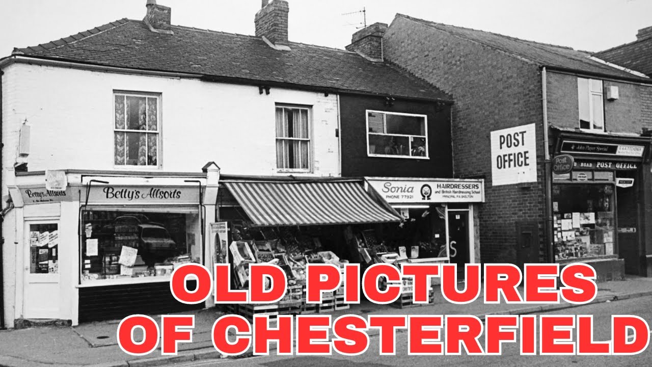 Old Photos of Chesterfield Derbyshire England United Kingdom