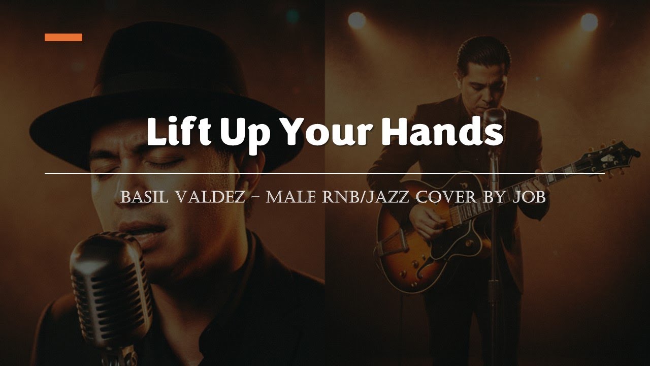 Lift Up Your Hands - Basil Valdez - Male RNB/Jazz Cover (Lyric Video)